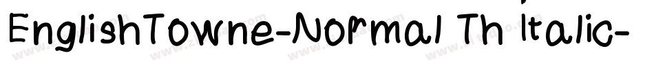 EnglishTowne-Normal Th Italic字体转换